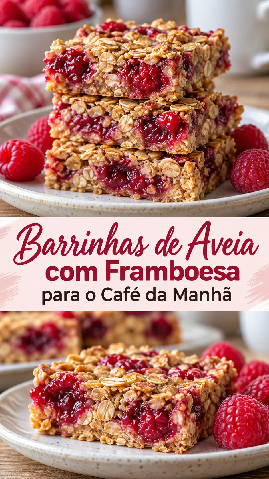 Imagem para o Pinterest com o título “Barrinhas de Aveia com Framboesa para o Café da Manhã” e duas fotos da receita