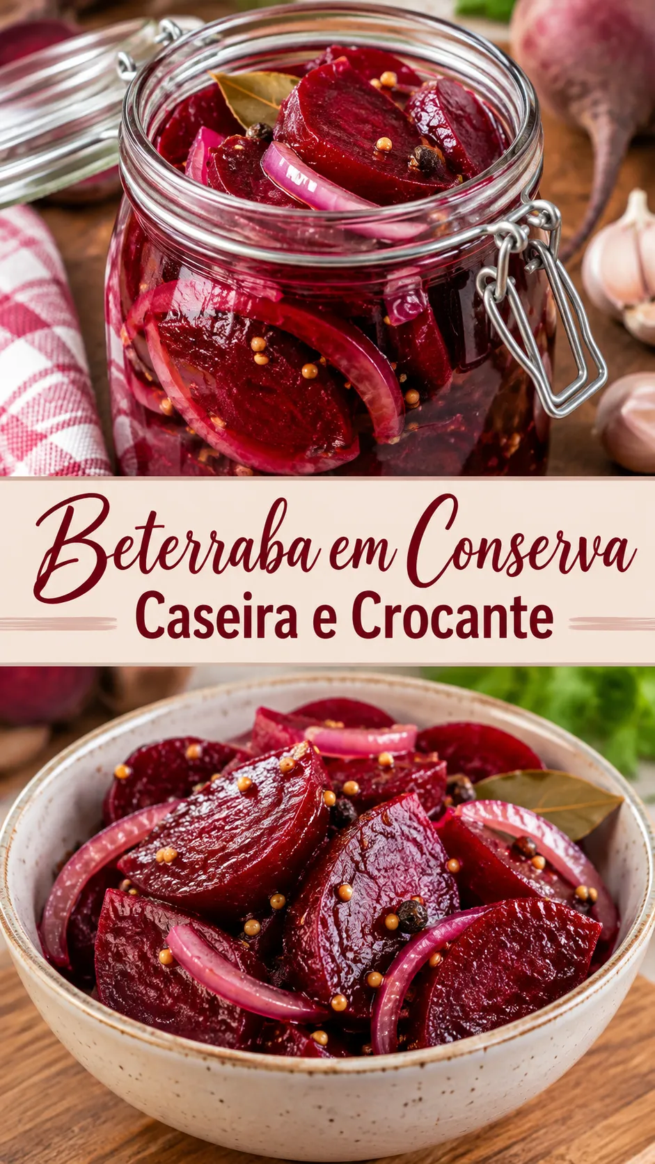 Imagem para o Pinterest com o título “Beterraba em Conserva Caseira e Crocante” e duas fotos da receita