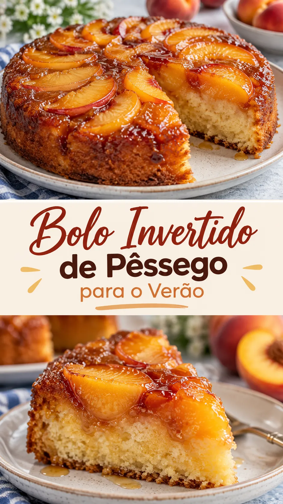 Imagem para o Pinterest com o título “Bolo Invertido de Pêssego para o Verão” e duas fotos da receita