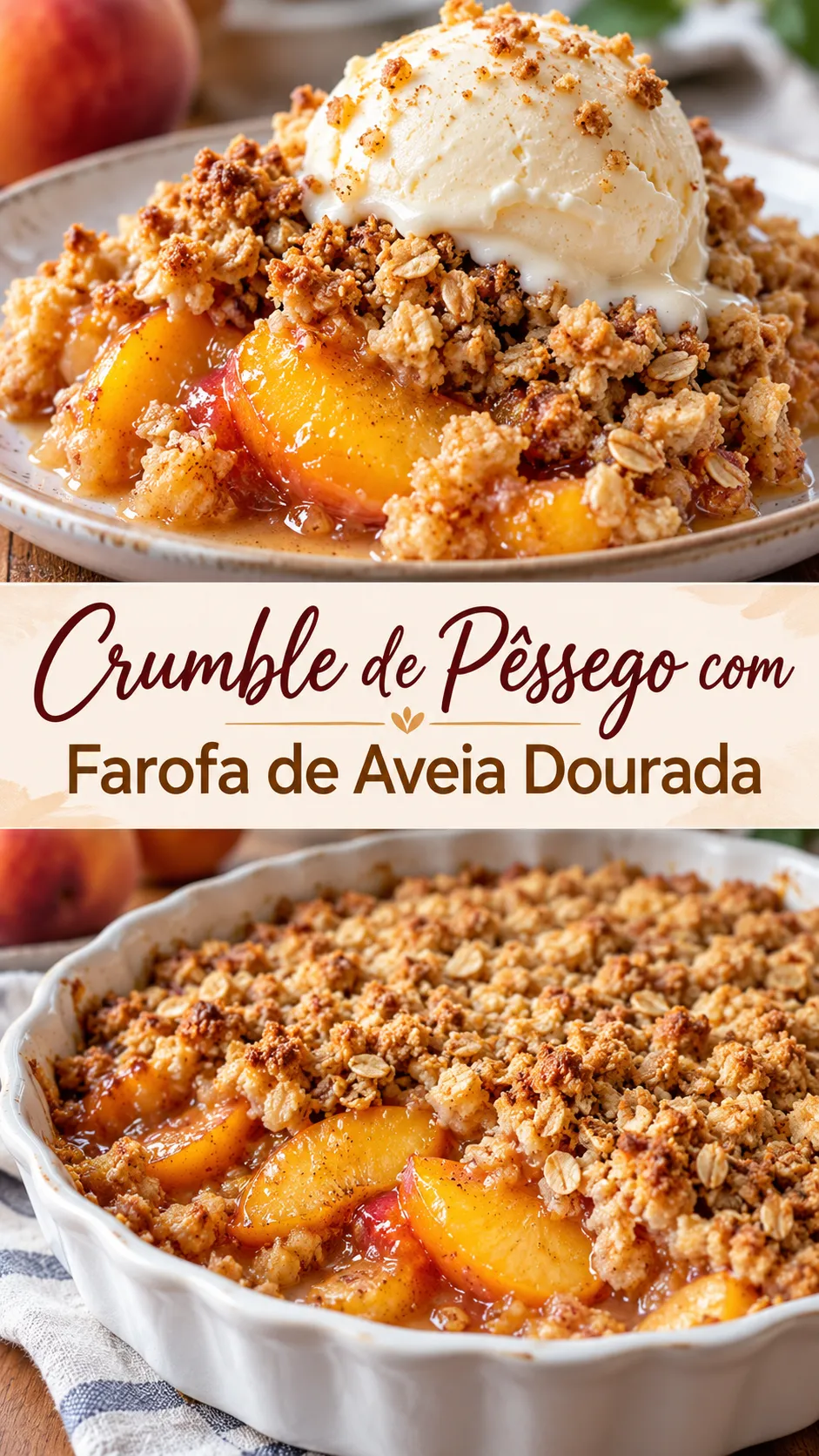 Imagem para o Pinterest com o título “Crumble de Pêssego com Farofa de Aveia Dourada” e duas fotos da receita