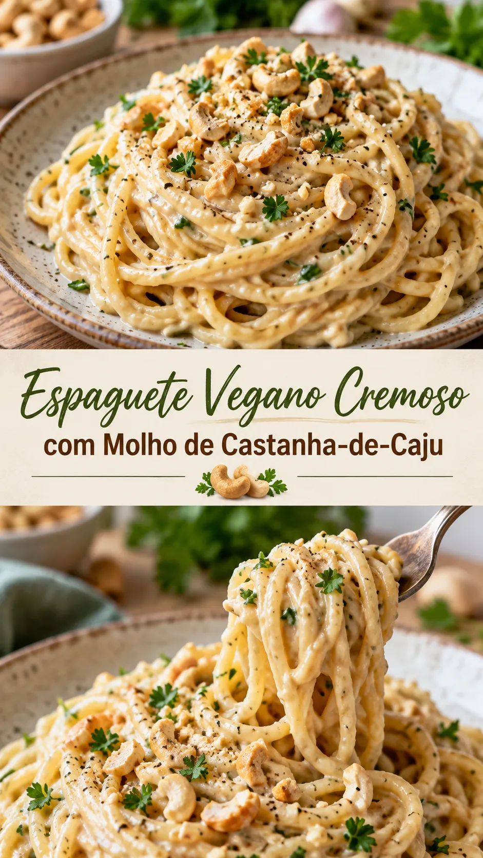 Imagem para o Pinterest com o título “Espaguete Vegano Cremoso com Molho de Castanha-de-Caju” e duas fotos da receita