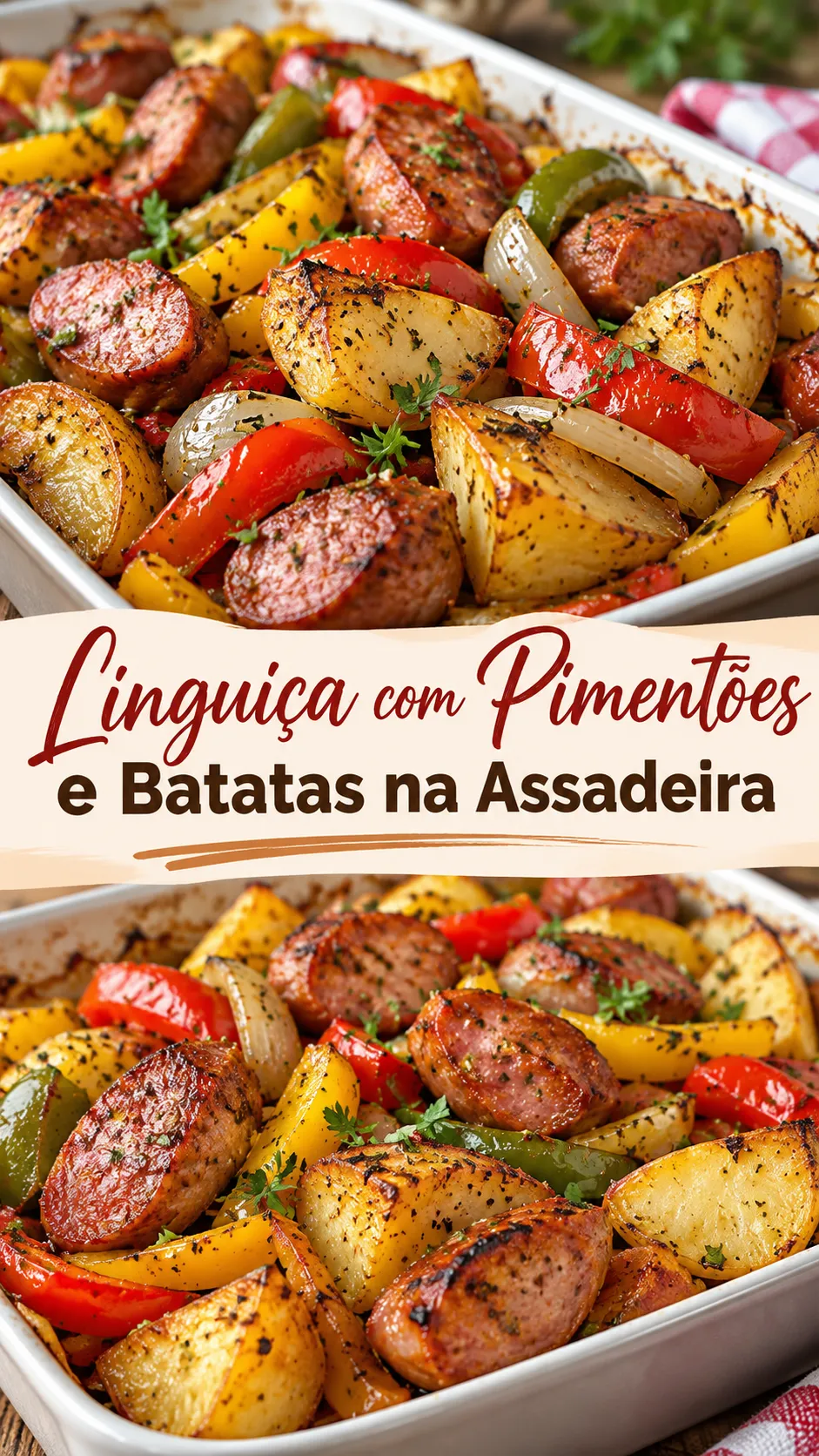Imagem para o Pinterest com o título “Linguiça com Pimentões e Batatas na Assadeira” e duas fotos da receita