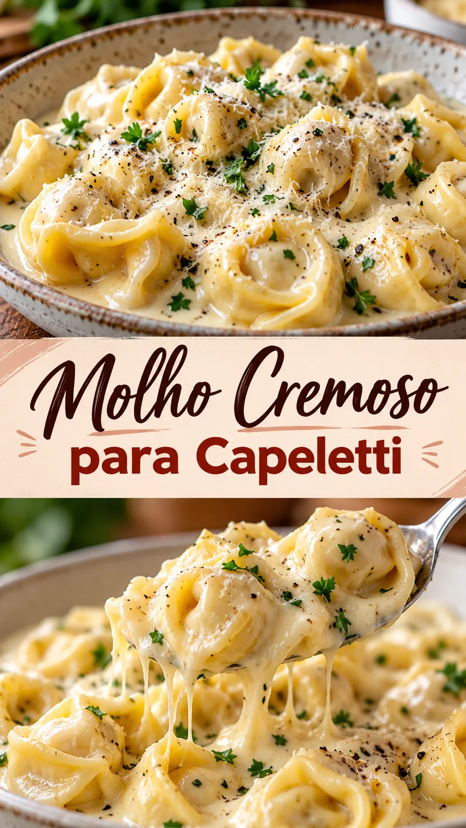 Imagem para o Pinterest com o título “Molho Cremoso para Capeletti” e duas fotos da receita