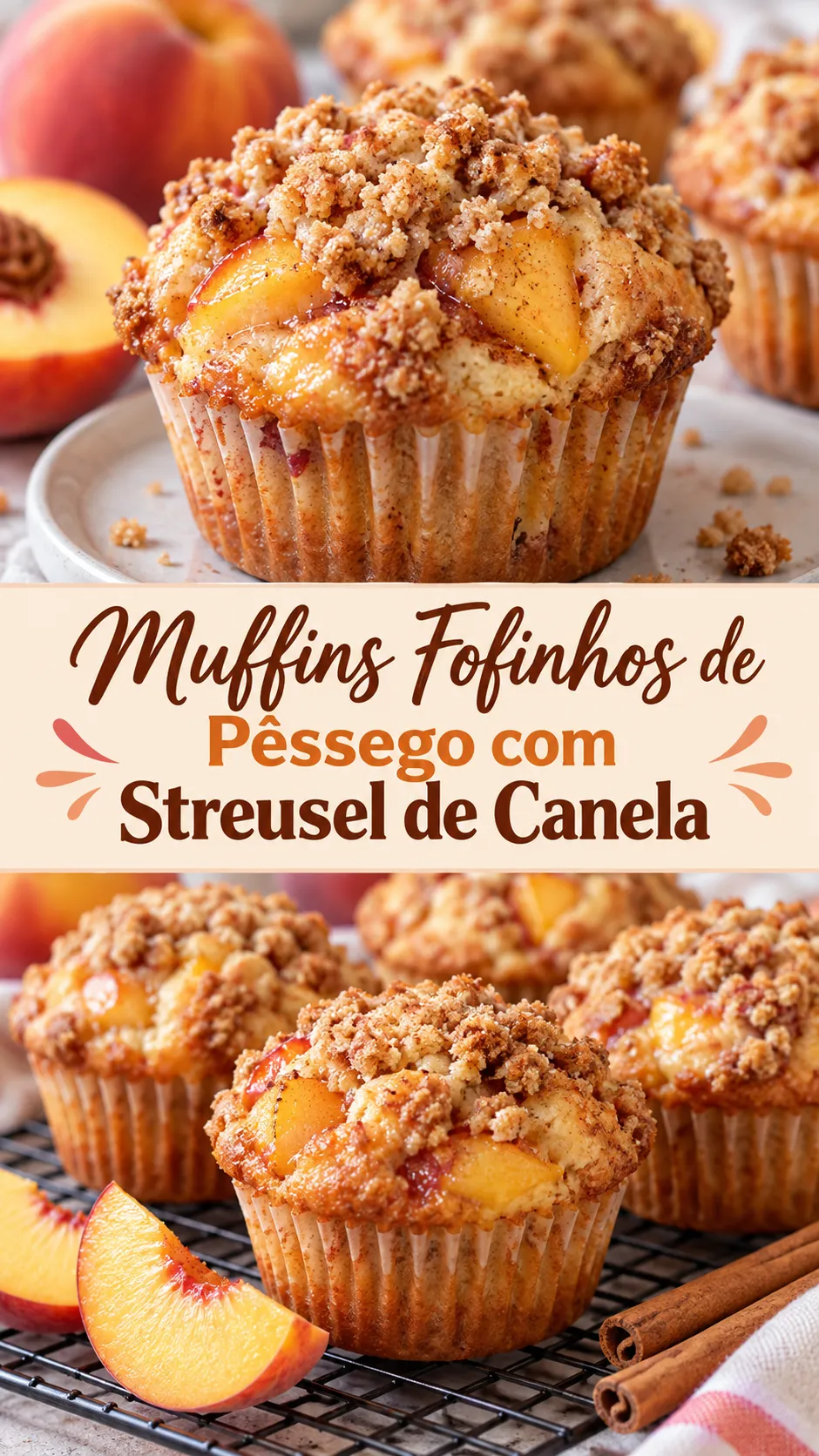 Imagem para o Pinterest com o título “Muffins Fofinhos de Pêssego com Streusel de Canela” e duas fotos da receita