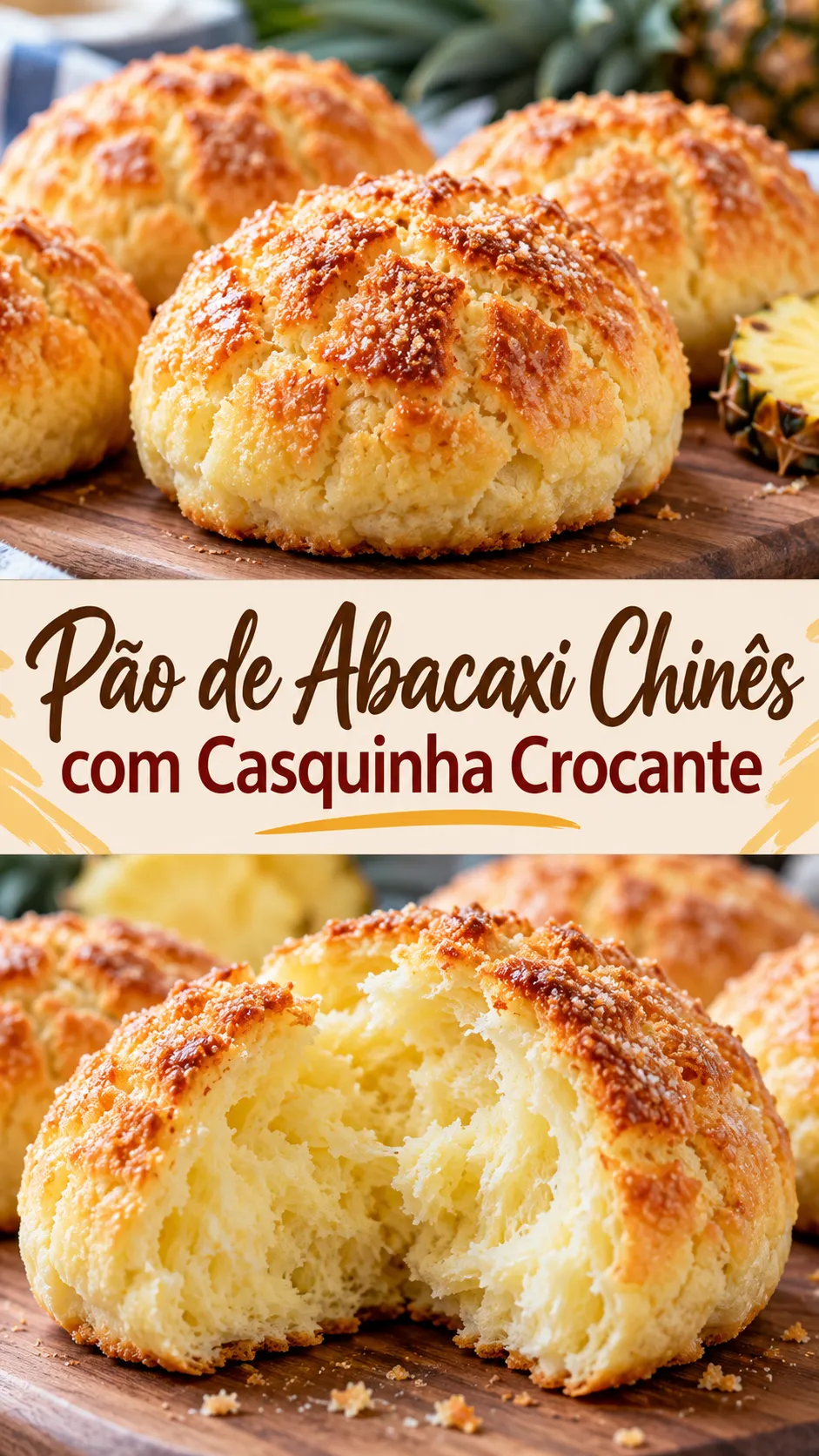 Imagem para o Pinterest com o título “Pão de Abacaxi Chinês com Casquinha Crocante” e duas fotos da receita