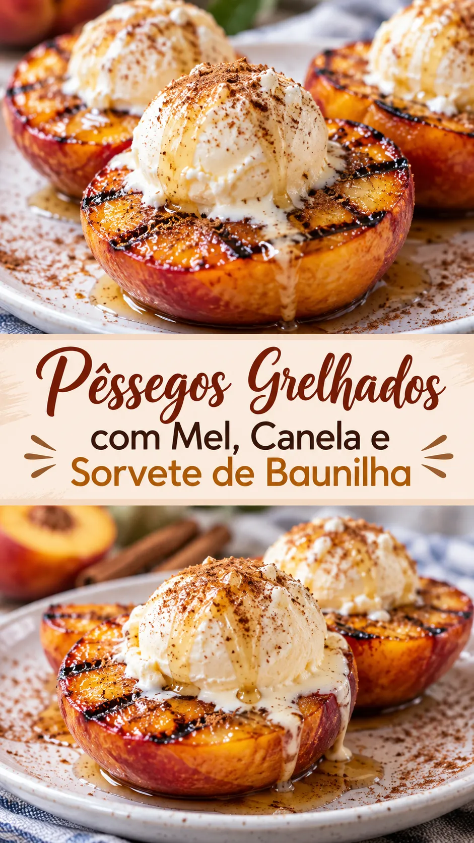Imagem para o Pinterest com o título “Pêssegos Grelhados com Mel, Canela e Sorvete de Baunilha” e duas fotos da receita