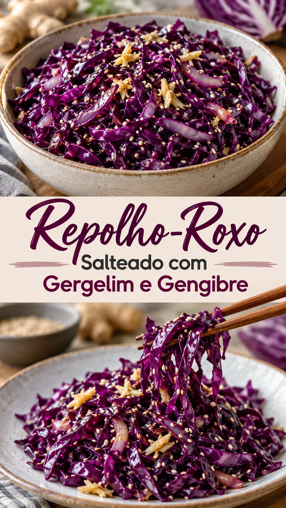 Imagem para o Pinterest com o título “Repolho-Roxo Salteado com Gergelim e Gengibre” e duas fotos da receita