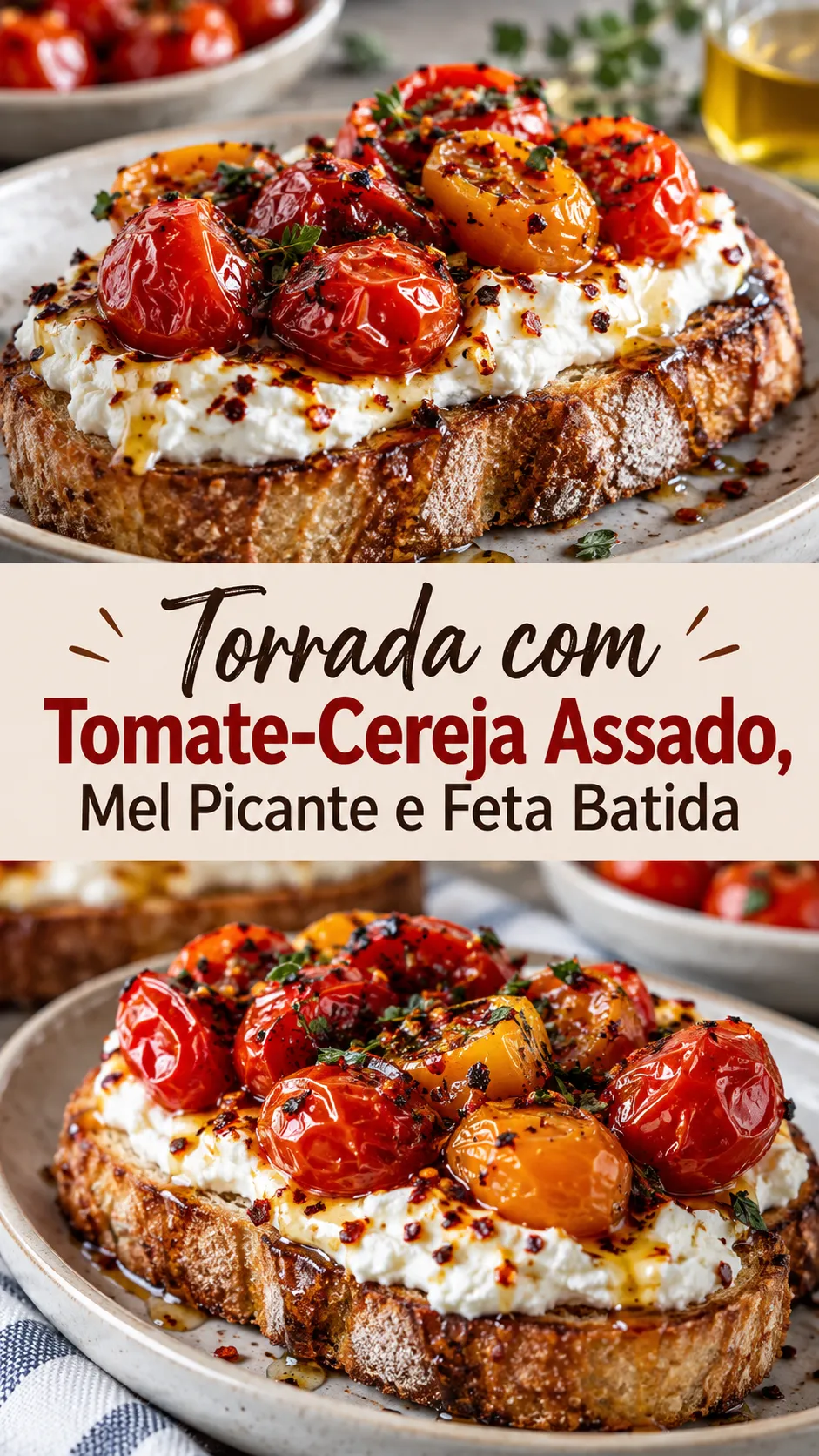 Imagem para o Pinterest com o título “Torrada com Tomate-Cereja Assado, Mel Picante e Feta Batida” e duas fotos da receita