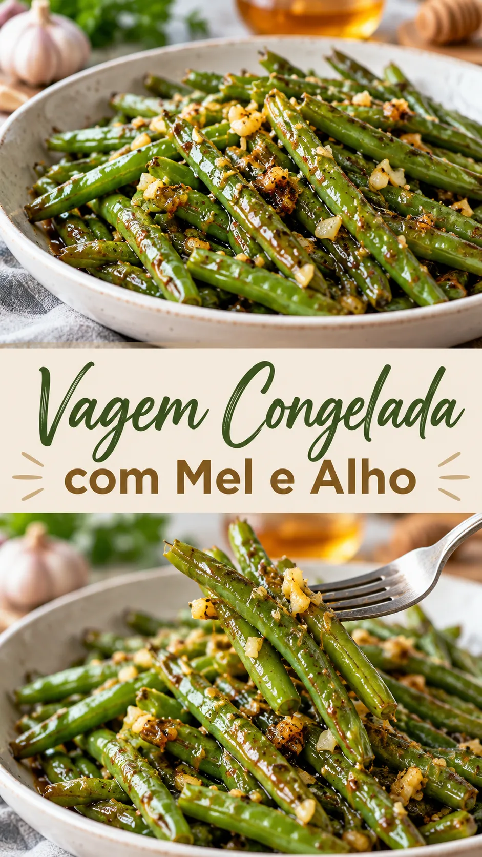 Imagem para o Pinterest com o título “Vagem Congelada com Mel e Alho” e duas fotos da receita