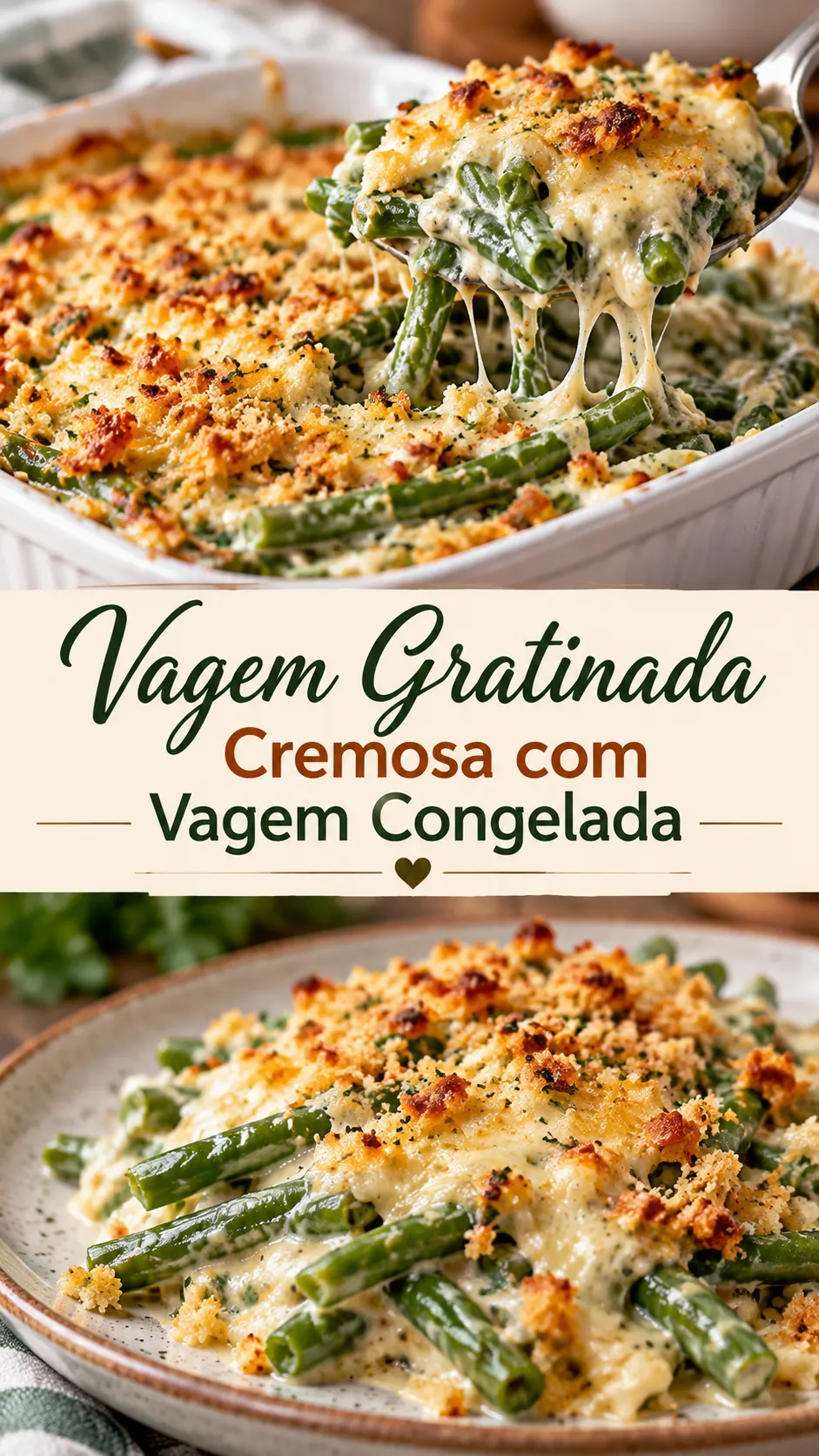 Imagem para o Pinterest com o título “Vagem Gratinada Cremosa com Vagem Congelada” e duas fotos da receita